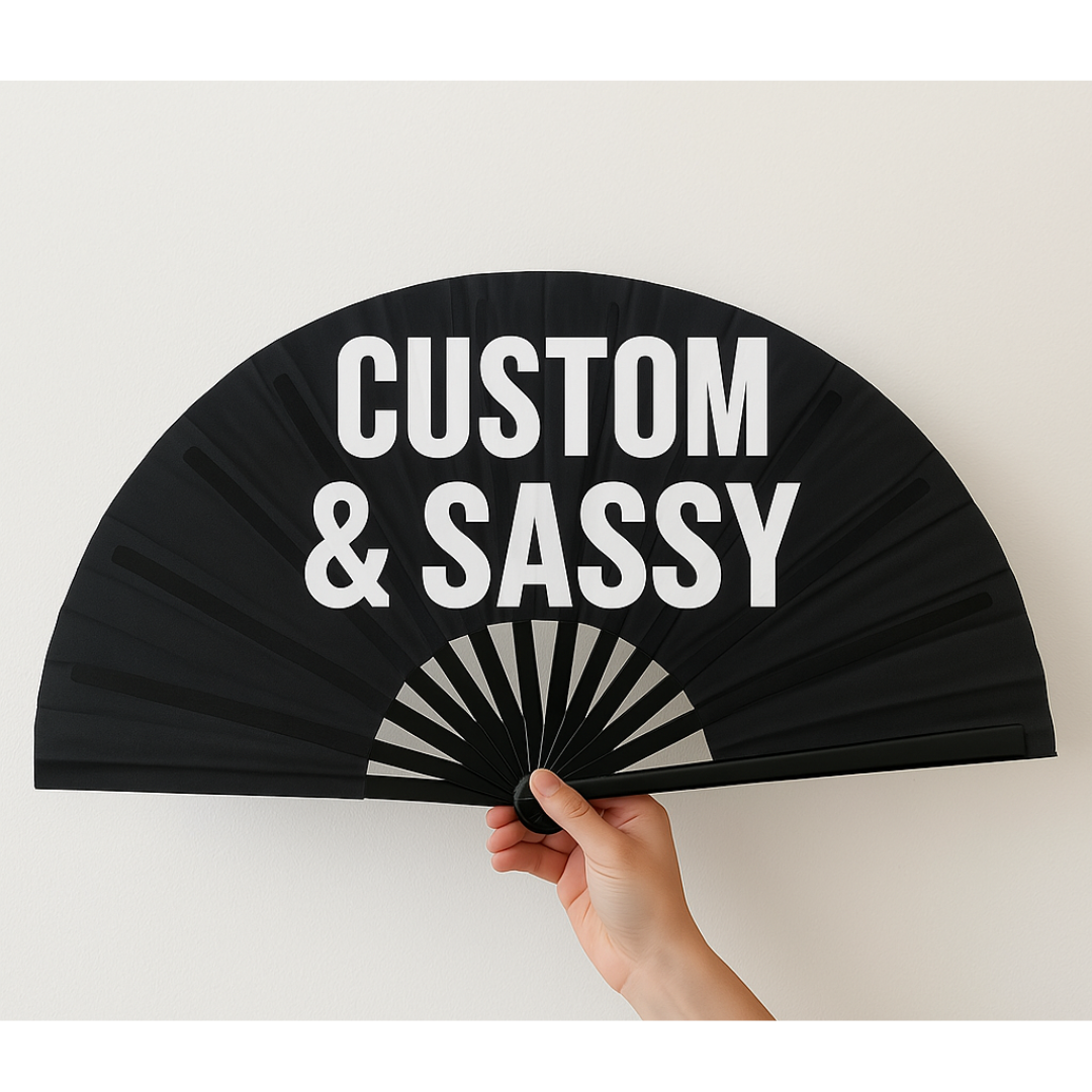 Custom Clack Fan – Bold, Sassy, and Extra Dramatic!