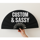 Custom Clack Fan – Bold, Sassy, and Extra Dramatic!