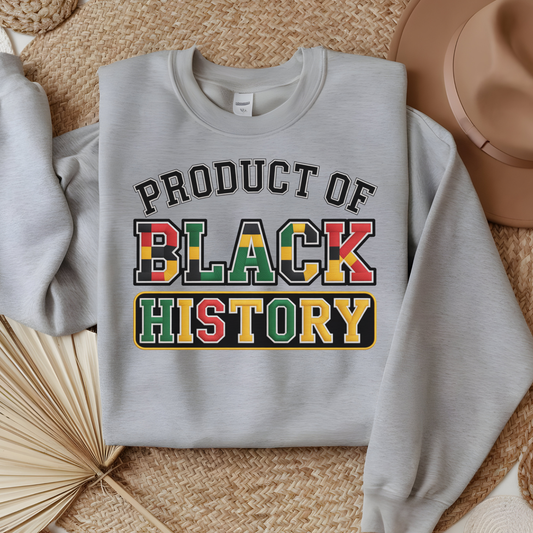 Black History Sweatshirt | Product of Black History Faux Embroidery